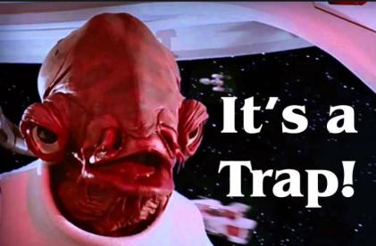 Name:  It's a trap.jpg
Views: 218
Size:  20.1 KB