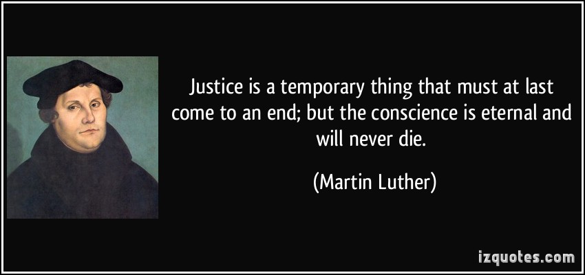Name:  quote-justice-is-a-temporary-thing-that-must-at-last-come-to-an-end-but-the-conscience-is-eterna.jpg
Views: 205
Size:  47.9 KB