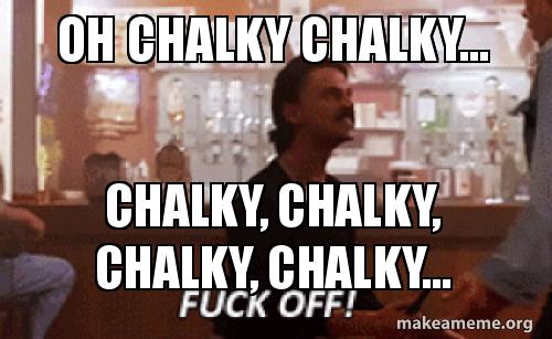 Name:  oh-chalky-chalky.jpg
Views: 52
Size:  34.3 KB