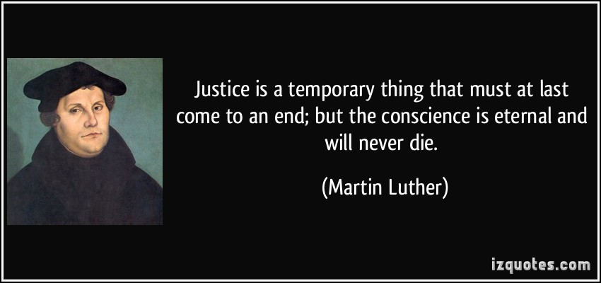Name:  quote-justice-is-a-temporary-thing-that-must-at-last-come-to-an-end-but-the-conscience-is-eterna.jpg
Views: 152
Size:  47.9 KB